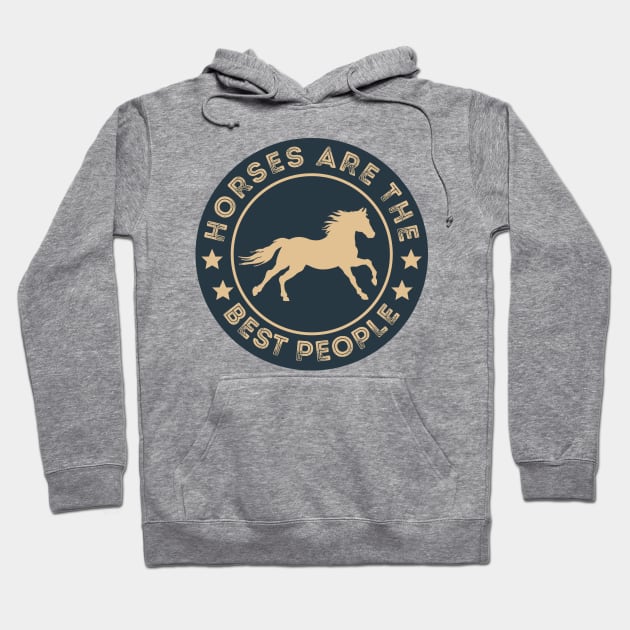 horses are the best people Hoodie by DragonTees